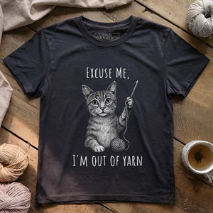 I'm out of yarn T-shirt