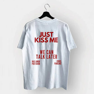 Just Kiss Me Tee