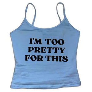 I'm Too Pretty For This Y2K Tank Top