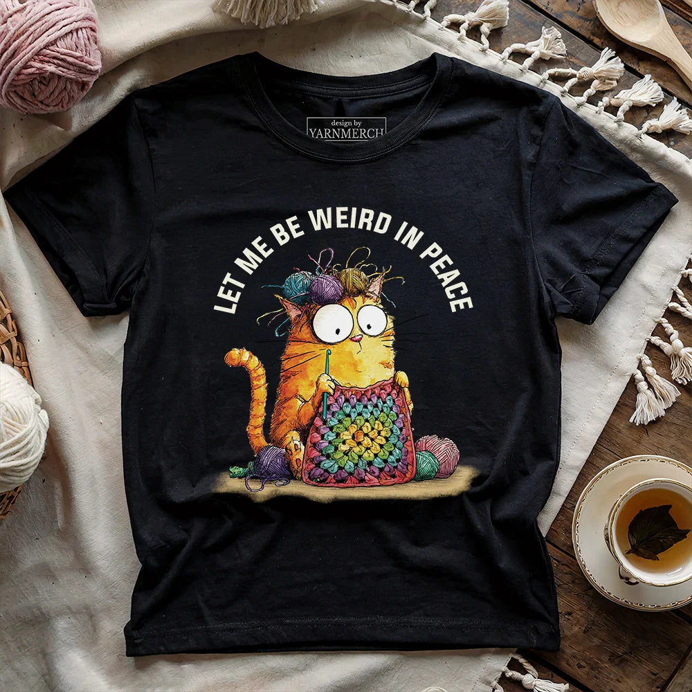 Be Weird In Peace T-shirt