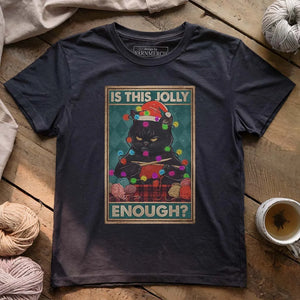 Is This Jolly Enough T-shirt