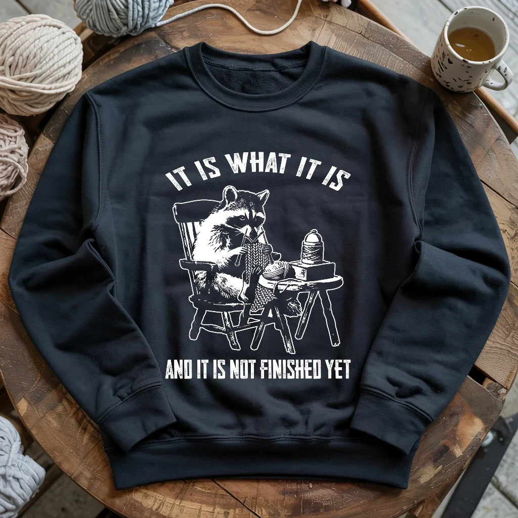 Not Finish Yet Sweatshirt
