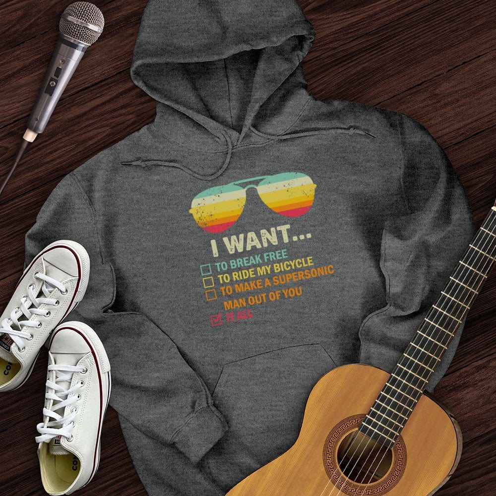 I Want It All Hoodie