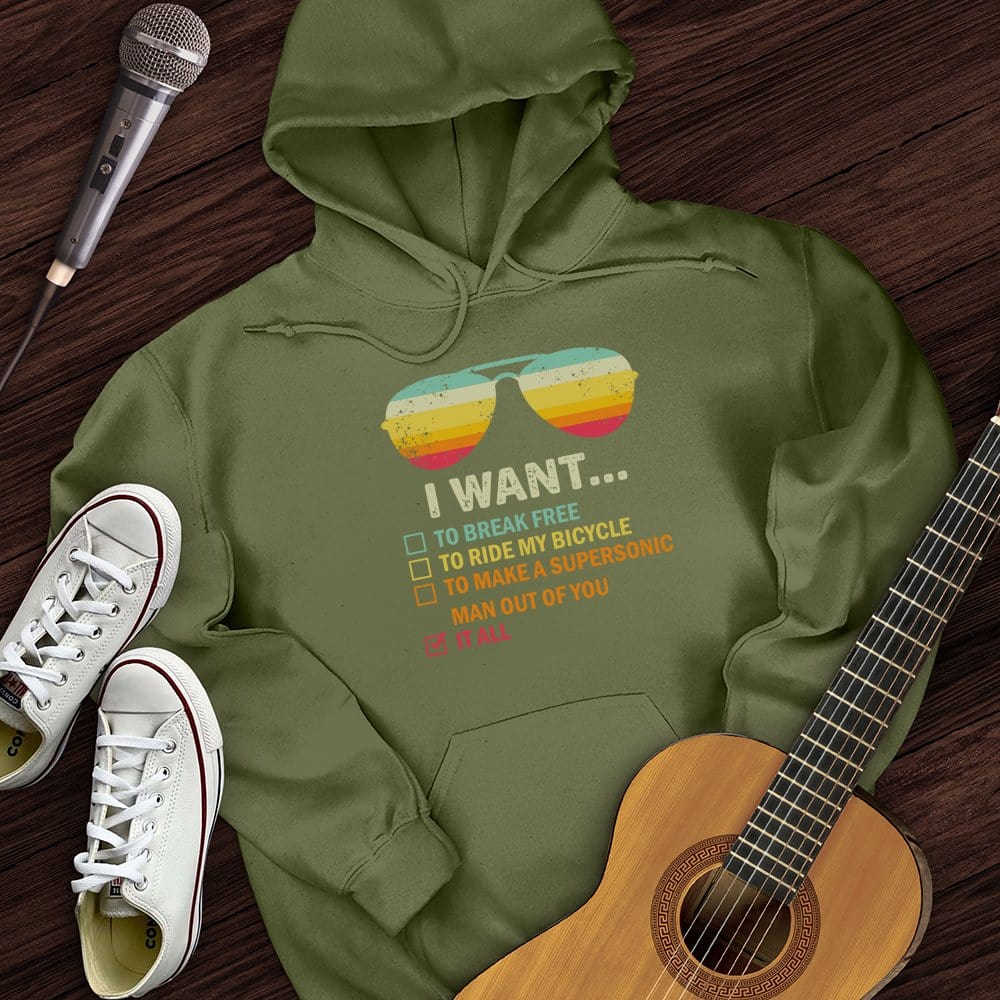 I Want It All Hoodie