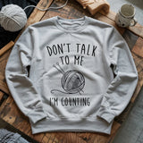 Don't Talk Sweatshirt