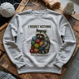 I Regret Nothing Sweatshirt